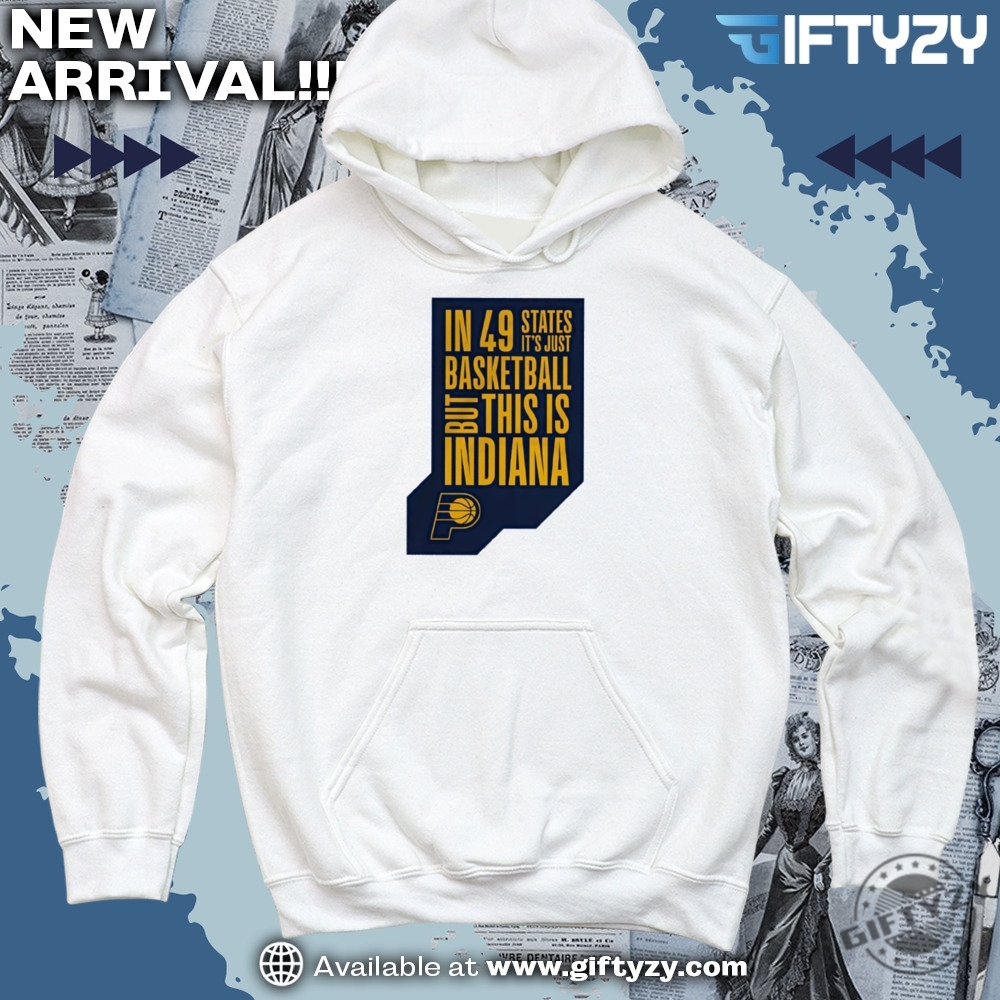 This Is Indiana, OKC shirt and Shoes 3 Nba Indiana Pacers In 49 States Its Just Basketball But This Is Indiana Vintage Shirt