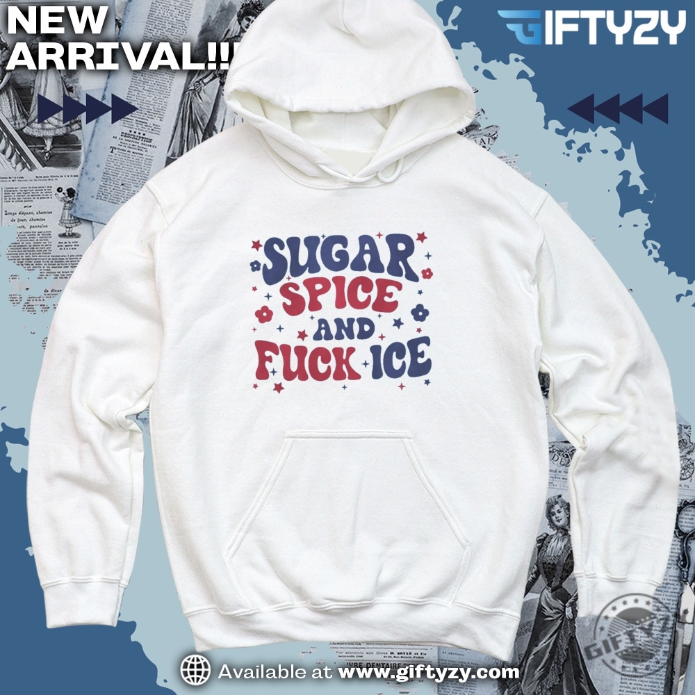 No Human Is Illegal On Stolen Island, Chinga La Migra, Abolish Ice Shirt 2 Sugar Spice And Fuck Ice Shirt Abolish Ice Chinga La Migra Shirt