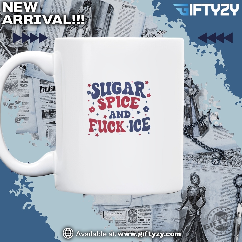 Sugar Spice And Fuck Ice Shirt Abolish Ice Chinga La Migra Shirt 5 Sugar Spice and Fuck ICE Shirt Abolish ICE Chinga La Migra Shirt