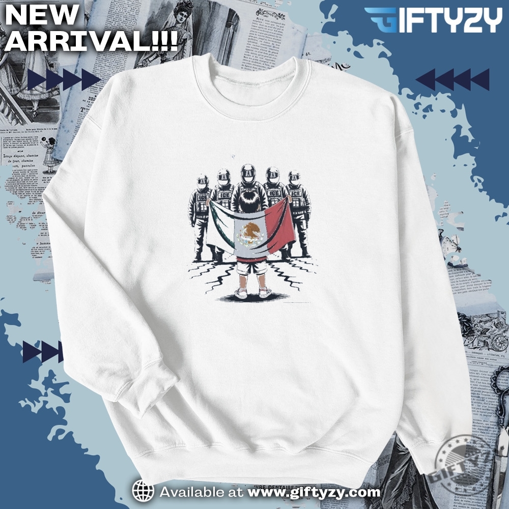 Anti Ice Protest Chinga La Migra Mexican Flag Protect Immigrants No Human Is Illegal Shirt 6 Anti Ice Protest Chinga La Migra Mexican Flag Protect Immigrants No Human Is Illegal Shirt