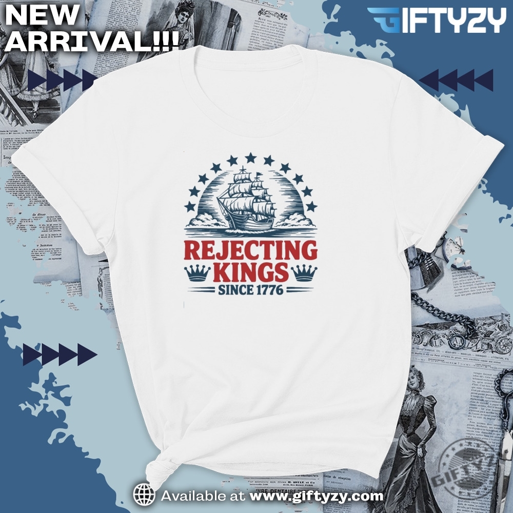 Rejecting Kings Since 1776 No Kings In America 8647 Shirt 7 Rejecting Kings Since 1776 No Kings In America 86/47 Shirt