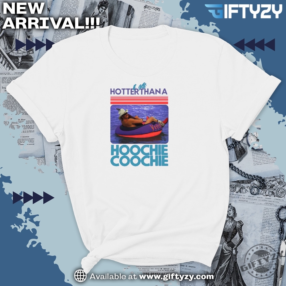 Hotter Than A Hoochie Coochie Alan Jackson Meme Summer Vacation Shirt 7 Hotter than a Hoochie Coochie Alan Jackson Meme Summer Vacation shirt