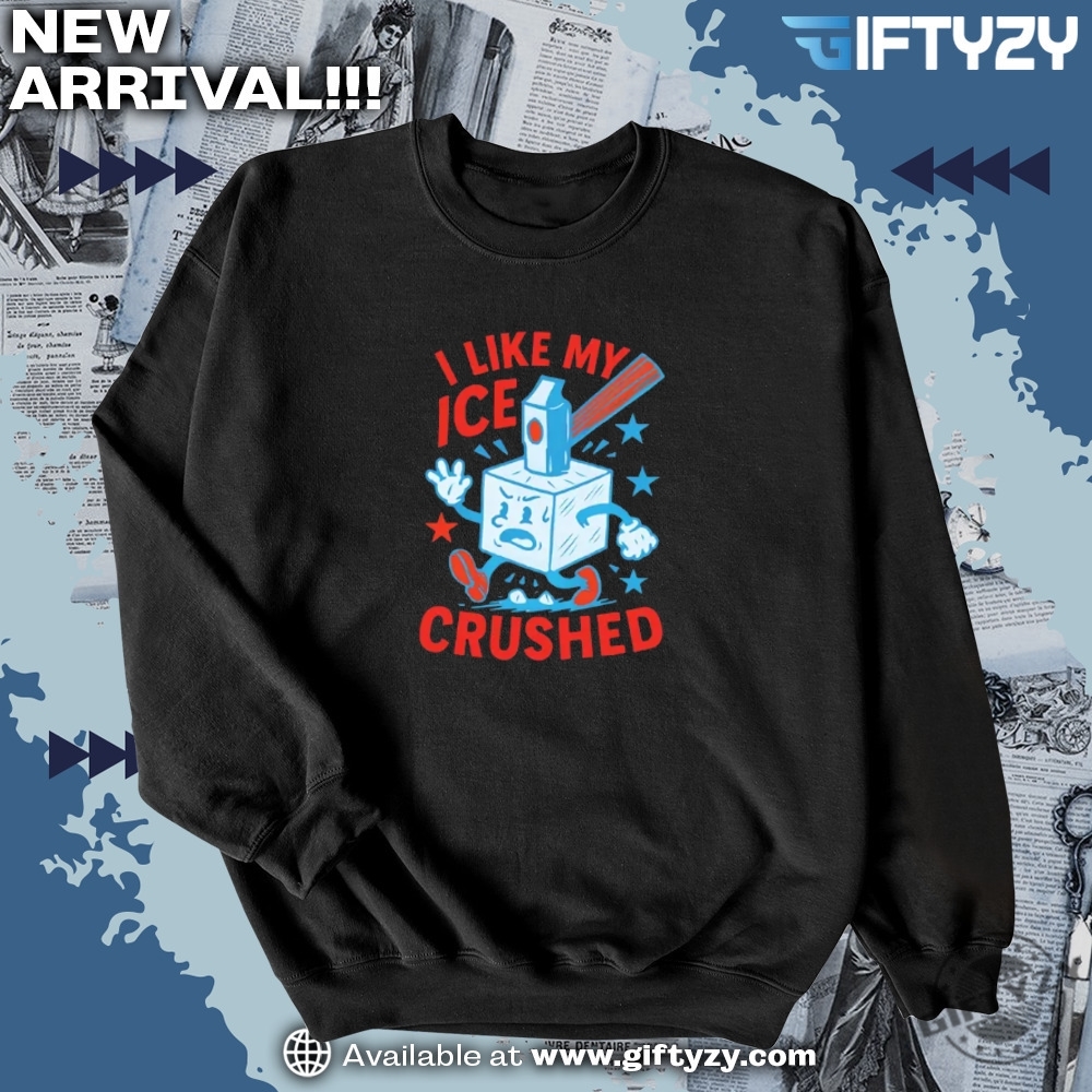 I Like My Ice Crushed Shirt Abolish Ice Humor Tee 6 I Like My ICE Crushed Shirt Abolish Ice Humor Tee
