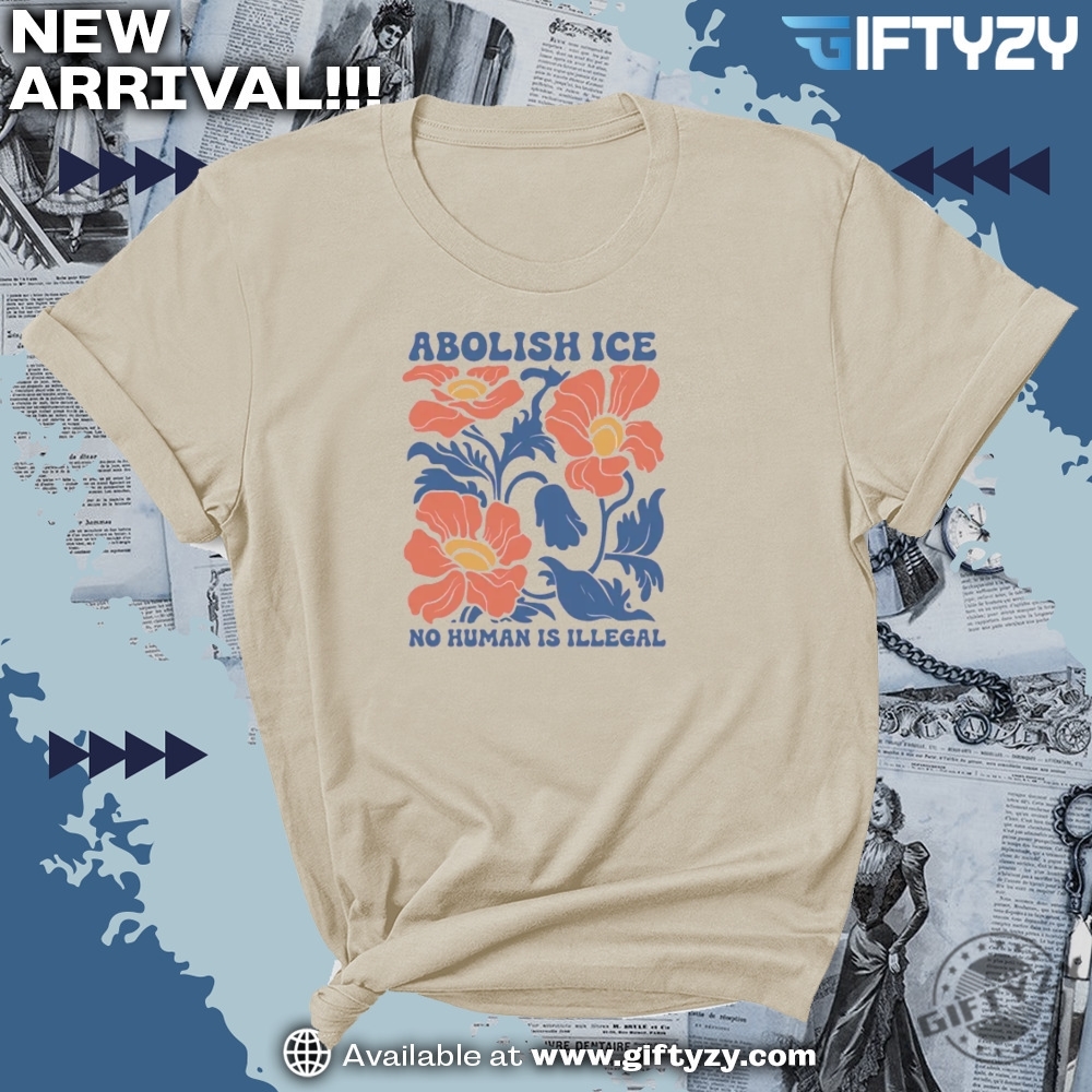 Abolish Ice Anti Ice No Human Is Illegal Social Justice Shirt 4 Abolish Ice Anti ICE No Human is Illegal Social Justice Shirt