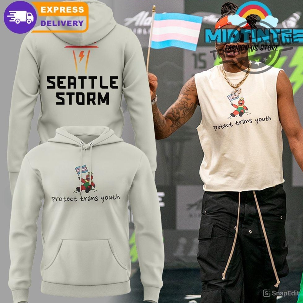 Seattle Storm Wnba Protect Trans Youth 2025 Hoodie 5 Seattle Storm WNBA Protect Trans Youth 2025 Hoodie