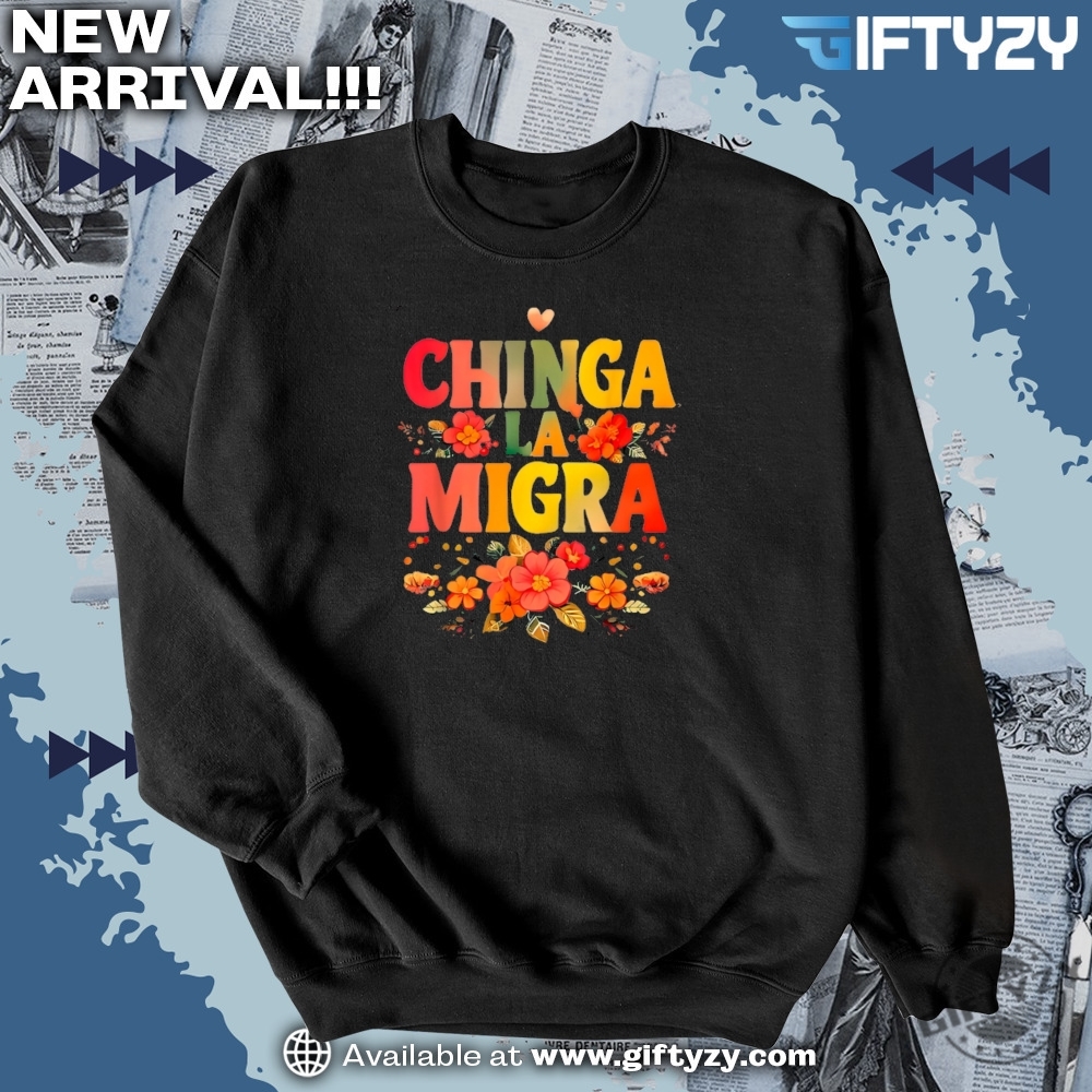 Chinga La Migra Anti Ice Maga Republican Fascism Tee Civil Rights Shirt 6 Chinga La Migra Anti Ice Maga Republican Fascism Tee Civil Rights Shirt