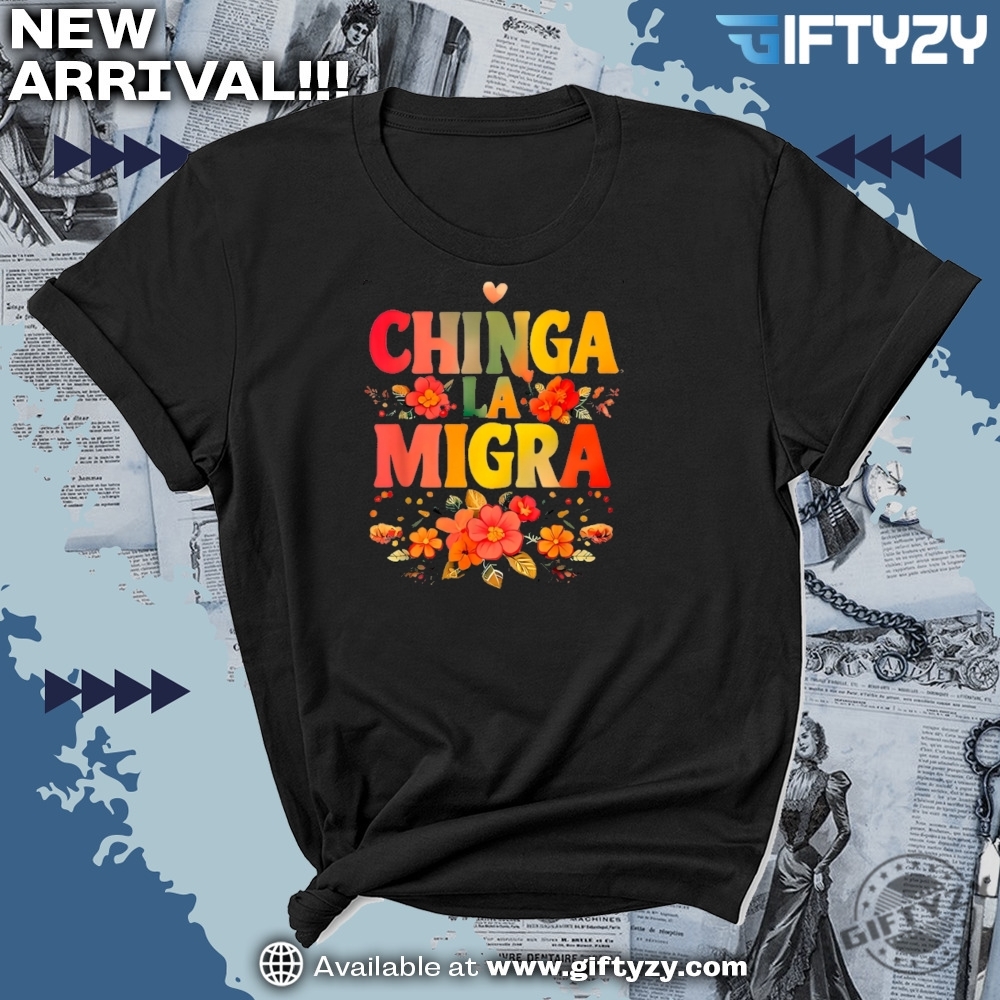 Chinga La Migra Anti Ice Maga Republican Fascism Tee Civil Rights Shirt 7 Chinga La Migra Anti Ice Maga Republican Fascism Tee Civil Rights Shirt