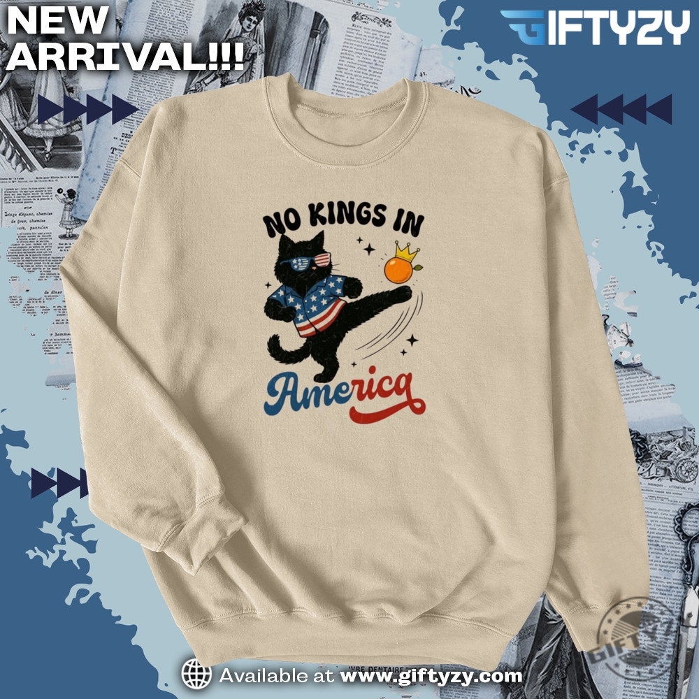 No Kings In America, Rejecting Kings Shirt 7 No Kings In America Black Cat Funny Political Meme Shirt