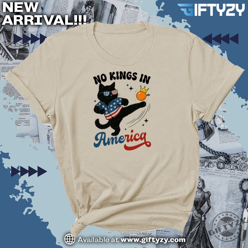 No Kings In America Black Cat Funny Political Meme Shirt 3 No Kings in America Black Cat Funny Political Meme Shirt