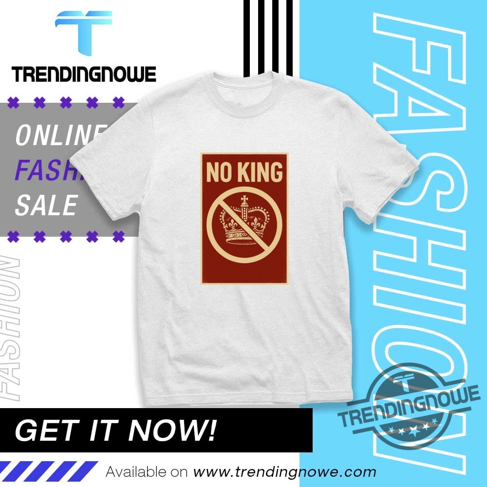 No King American Protest Against Monarchy Shirt trendingnowe 1