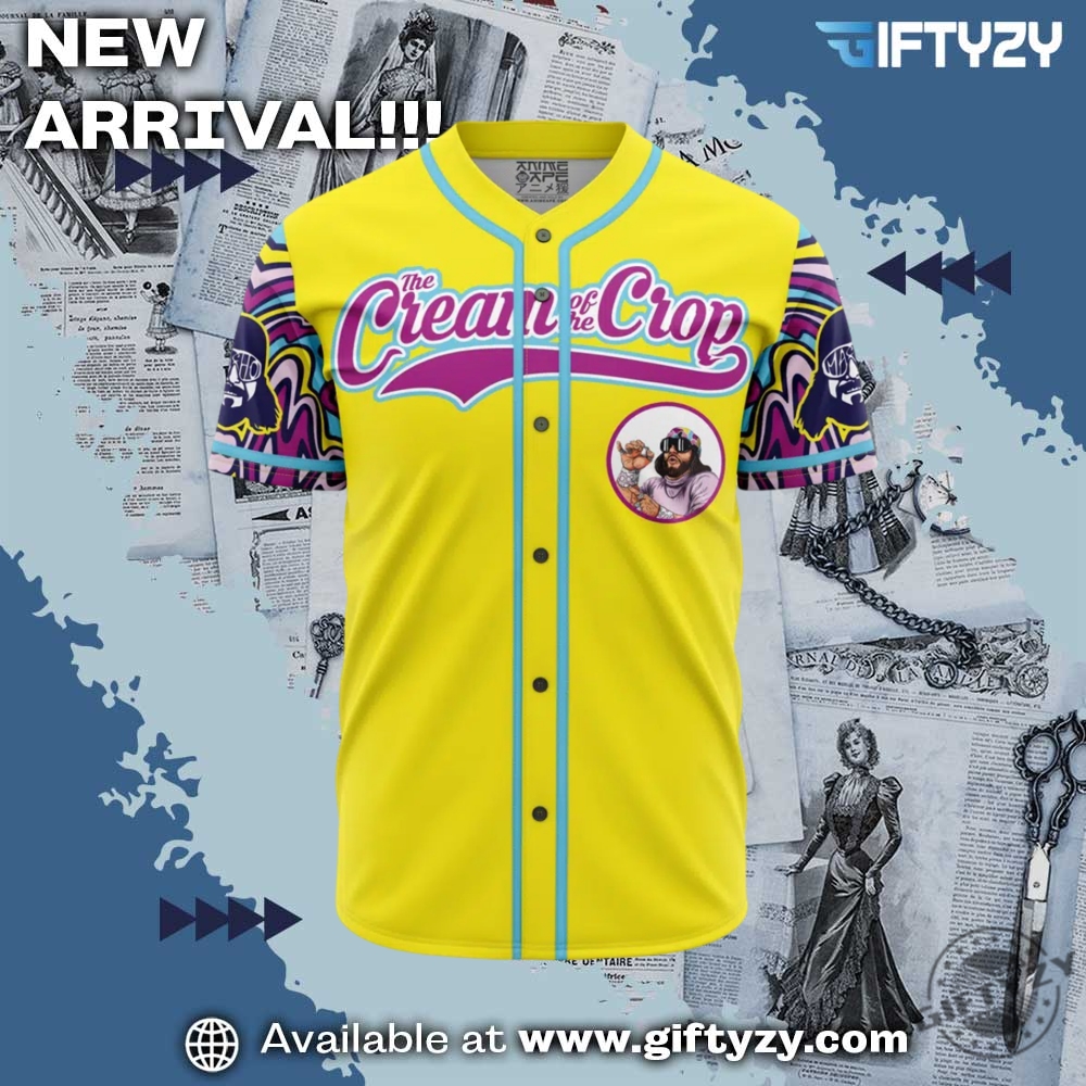 Macho Man The Cream Of The Crop Personalized Baseball Jersey 5 Macho Man The Cream Of The Crop Personalized Baseball Jersey