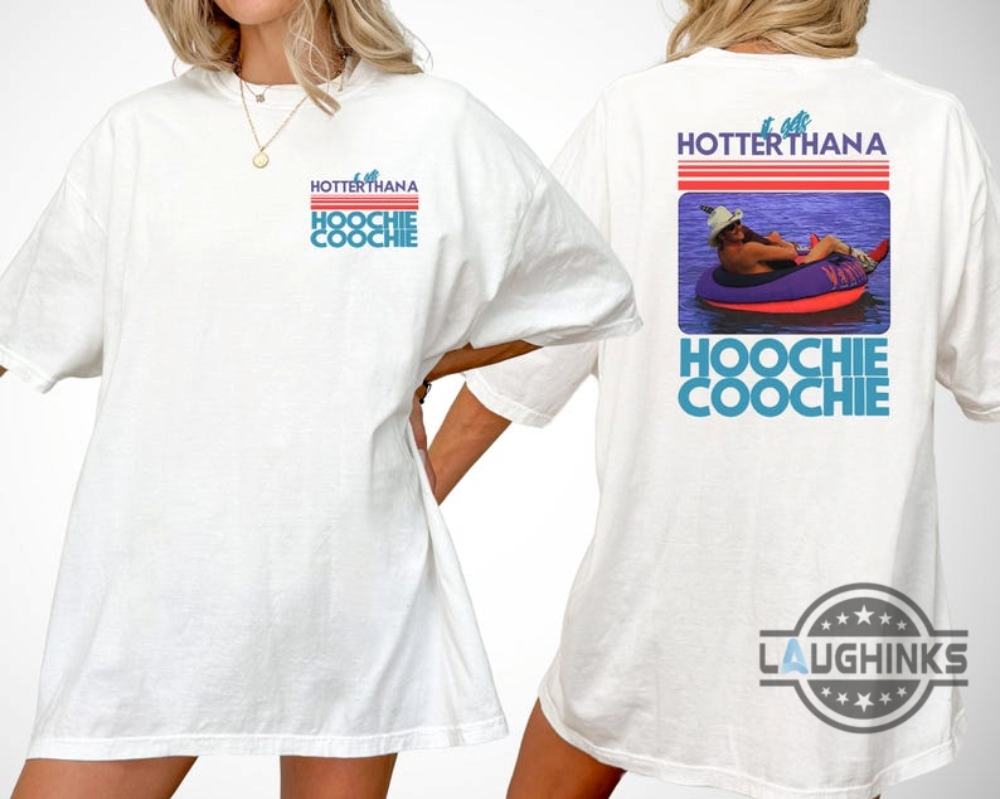 Hotter Than A Hoochie Coochie Funny Alan Jackson Shirt 12 Hotter Than A Hoochie Coochie Funny Alan Jackson shirt