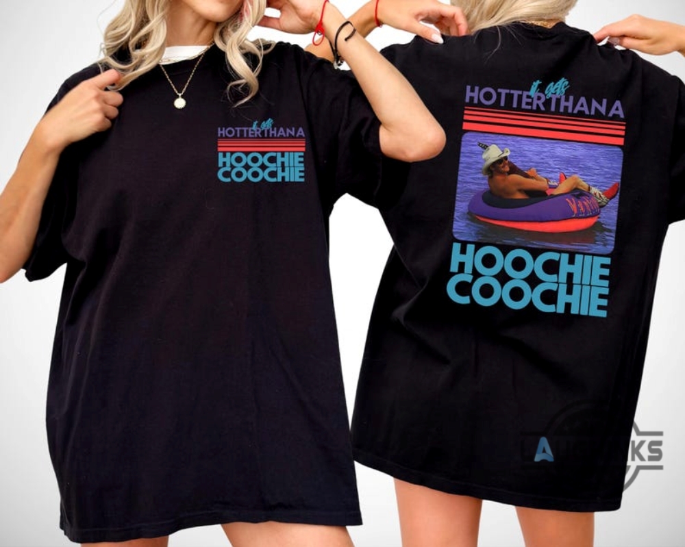 Hotter Than A Hoochie Coochie Funny Alan Jackson Shirt 13 Hotter Than A Hoochie Coochie Funny Alan Jackson shirt