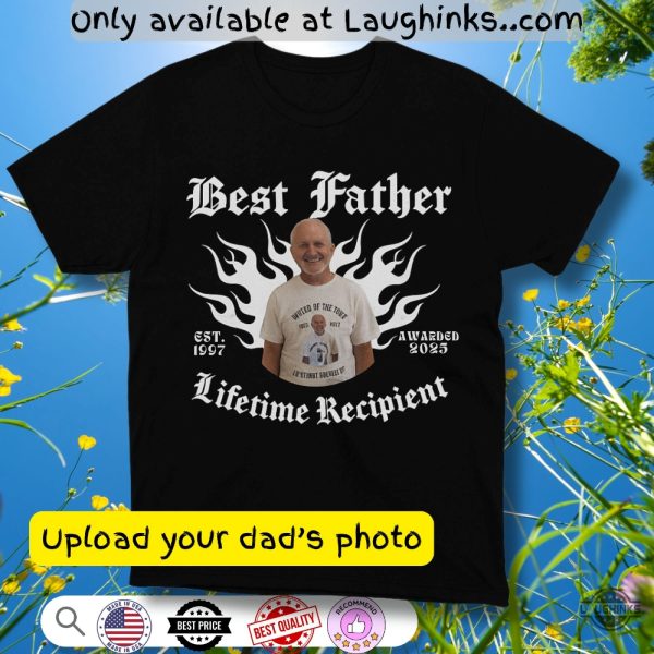 best father lifetime recipient funny fathers day gift upload photo shirt
