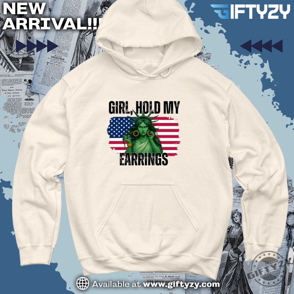 Girl Hold My Earrings Liberty Resist Shirt 5 Girl Hold My Earrings Liberty RESIST Shirt