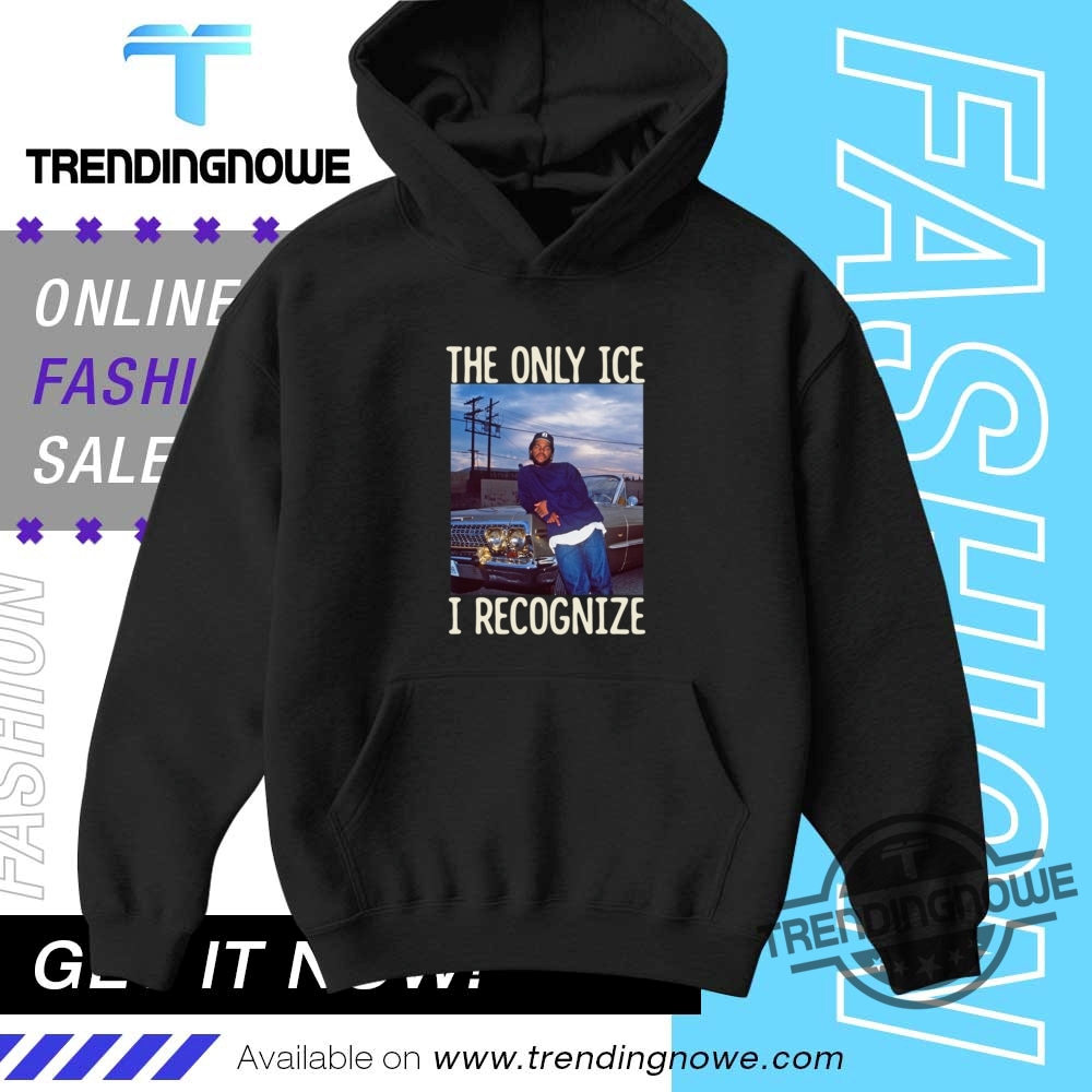 Ice Cube The Only Ice I Recognize Shirt 9 Ice Cube The Only Ice I Recognize Shirt