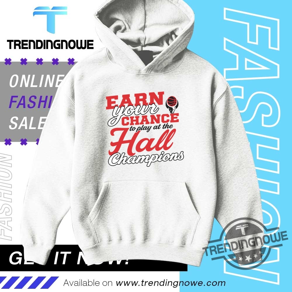 Basketbull Earn Your Chance To Play At The Hall Champions Shirt 9 BasketBull Earn Your Chance To Play At The Hall Champions Shirt