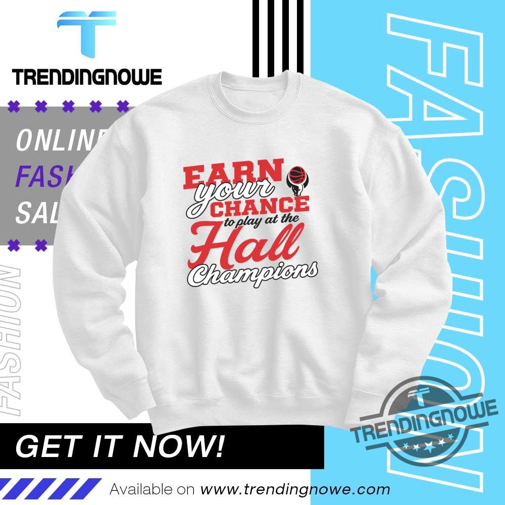 Basketbull Earn Your Chance To Play At The Hall Champions Shirt 10 BasketBull Earn Your Chance To Play At The Hall Champions Shirt