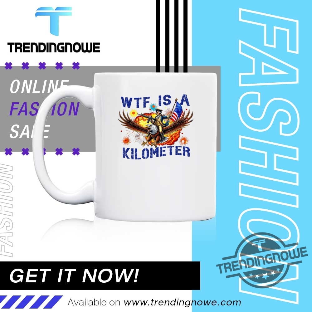 2025 Wtf Is A Kilometer Shirt 11 2025 Wtf Is A Kilometer Shirt