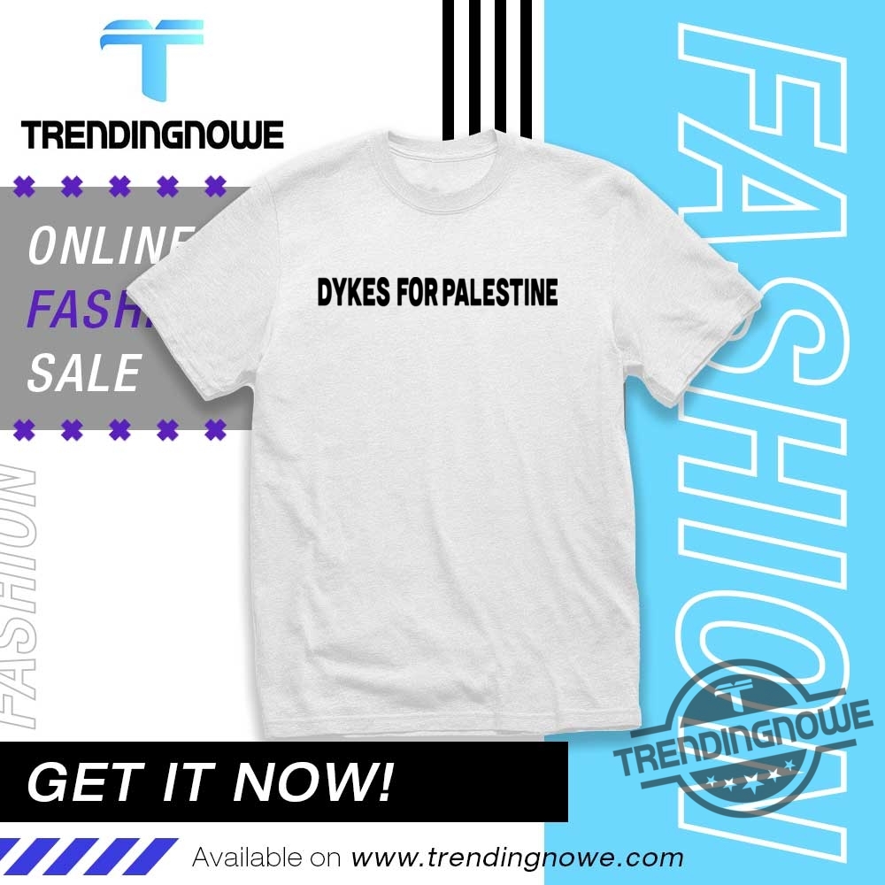 "Top 5 Trending Shirts of 2025: Unique Designs for Every Cause" 5 Dykes For Palestine Shirt