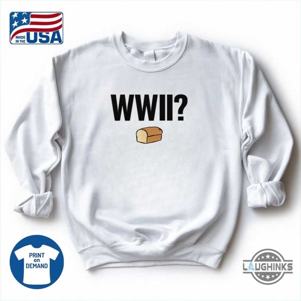 world war iii loaf meme trending shirt
