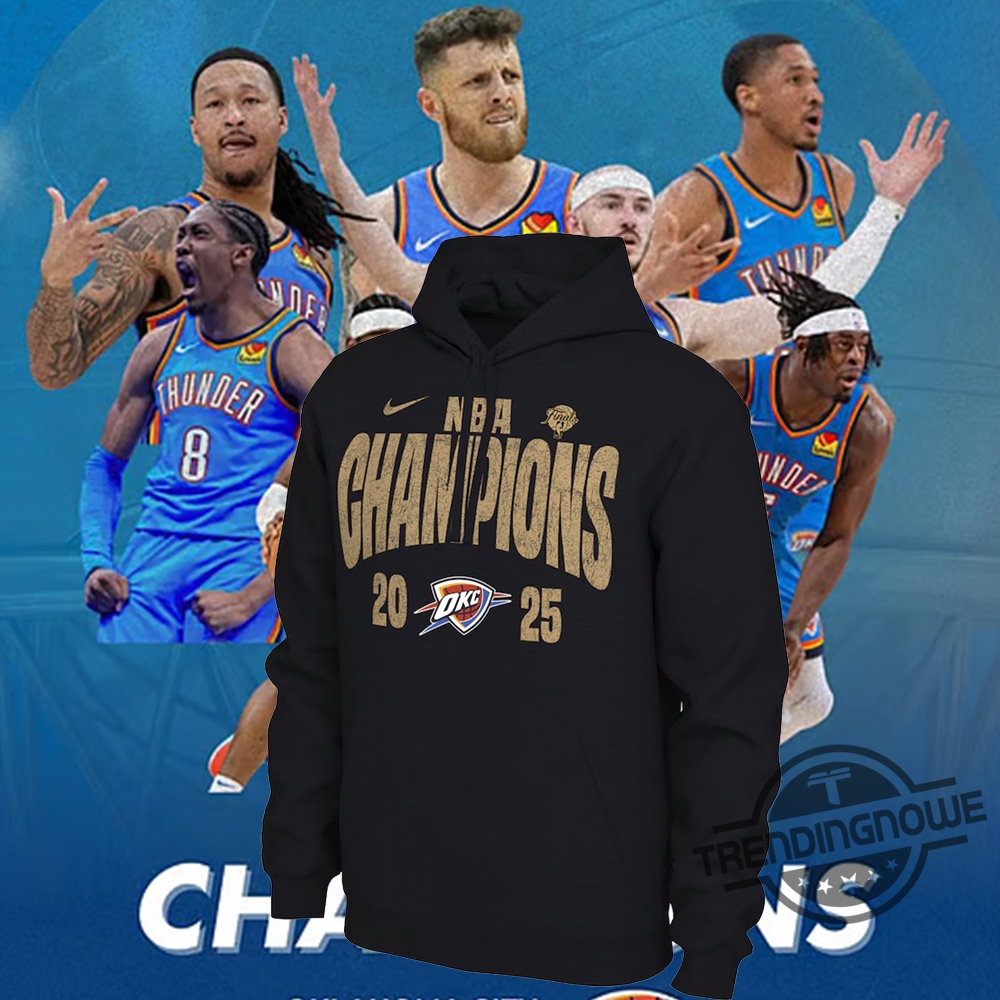 "Top 5 Must-Have Oklahoma City Thunder 2025 Champions Apparel" 10 Oklahoma City Thunder 2025 Nba Finals Champions Locker Room Hoodie