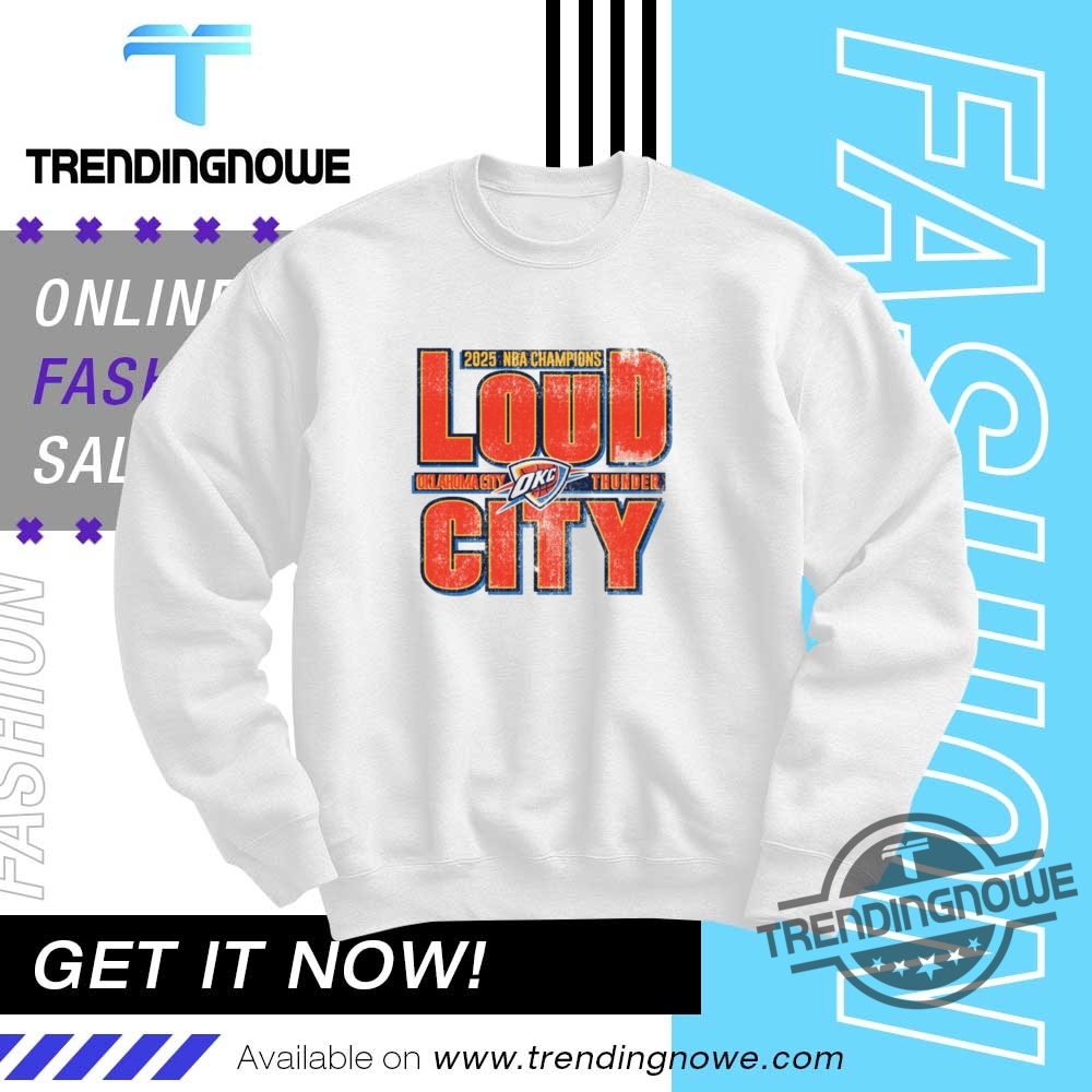 Okc Thunder 2025 Nba Champions Loud City Shirt 10 OKC THUNDER 2025 NBA CHAMPIONS LOUD CITY SHIRT