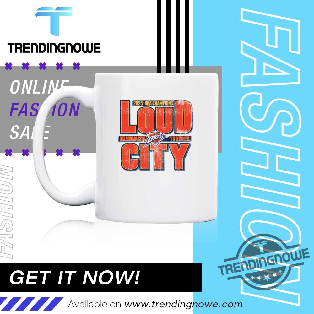 Okc Thunder 2025 Nba Champions Loud City Shirt 11 OKC THUNDER 2025 NBA CHAMPIONS LOUD CITY SHIRT