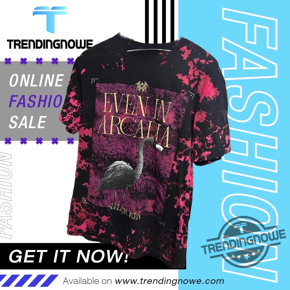 "Top Trending Shirts: Bold Statements and Unique Designs in 2023" 14 Sleep Token Even In Arcadia Tie Dye Shirt