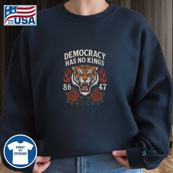 democracy has no kings anti trump 8647 tiger flowers and flames shirt