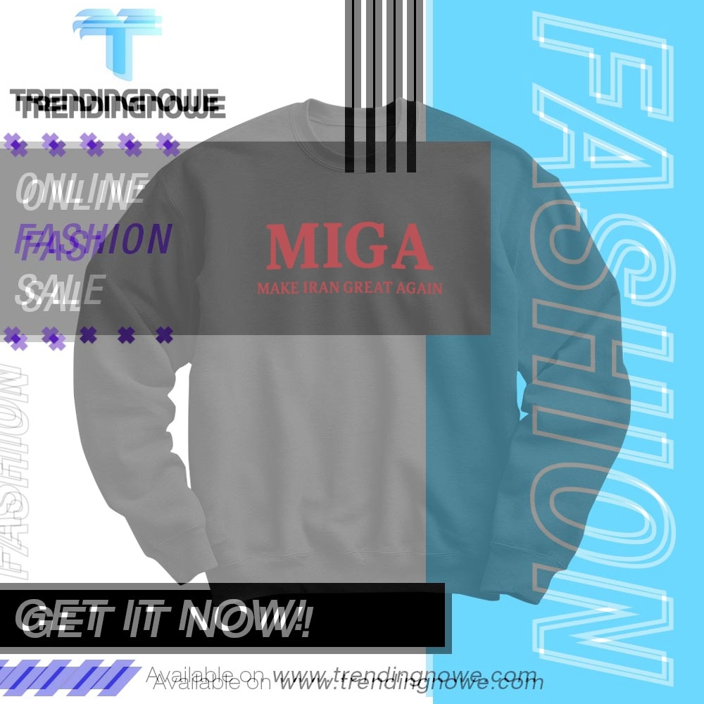 Miga Make Iran Great Again Shirt 10 Miga Make Iran Great Again Shirt