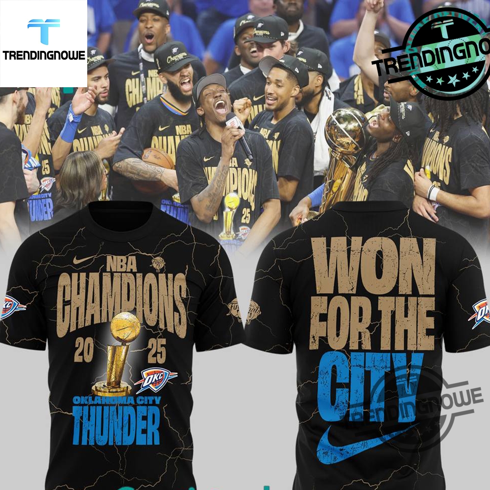Oklahoma City Thunder Nba Champions 2025 Won For The City Shirt trendingnowe 3