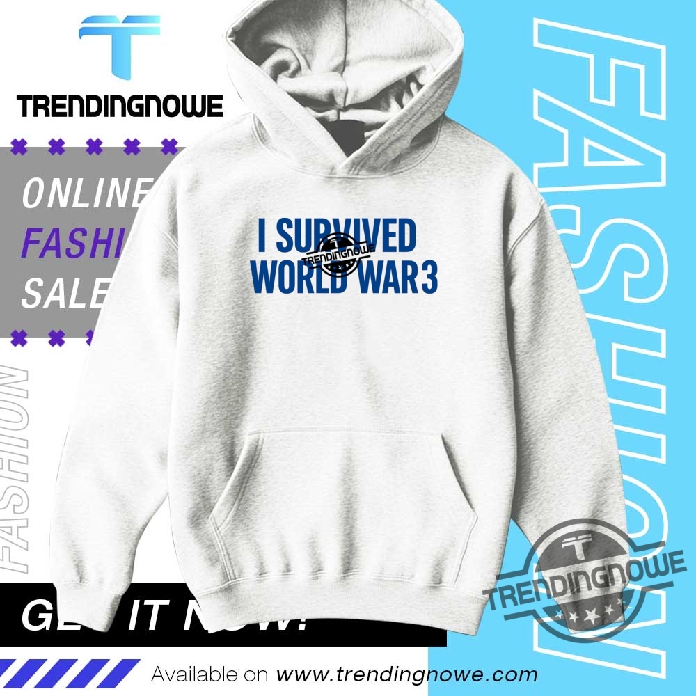 Official I Survived World War 3 Shirt 9 Official I Survived World War 3 Shirt