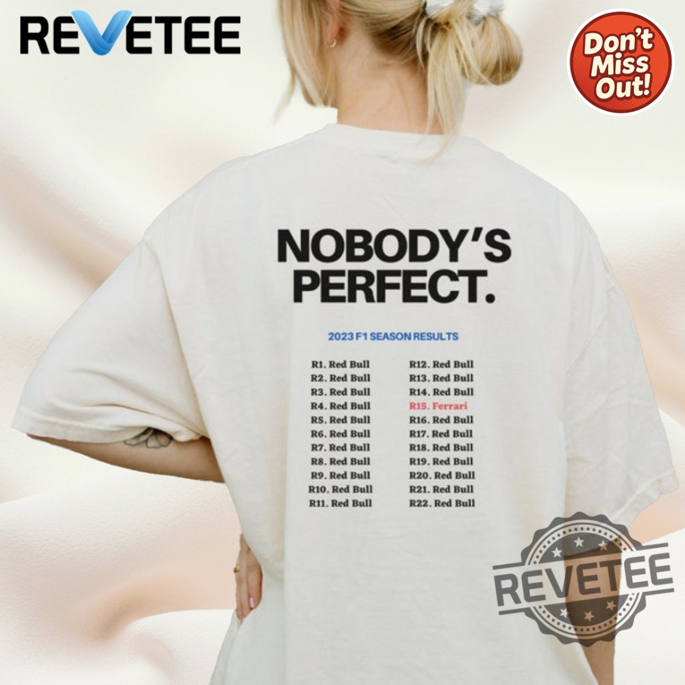 Nobodys Perfect Formula One F1 Formula 1 F1 Merch Formula One Formula 1 F1 Gifts 2 Sided Shirt Hoodie Sweatshirt revetee 1