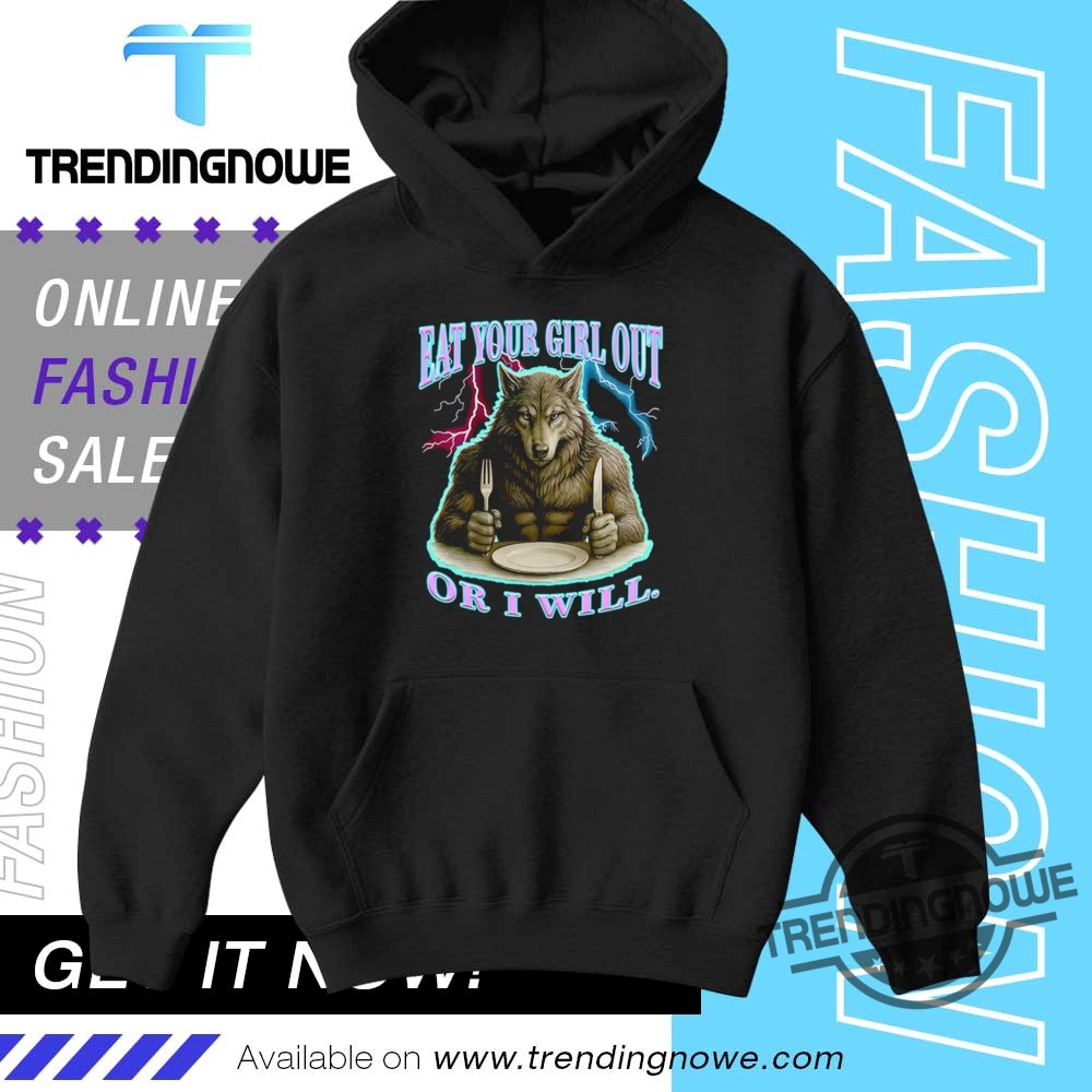 Werewolf Eat Your Girl Out Or I Will Shirt 9 Werewolf Eat Your Girl Out Or I Will Shirt