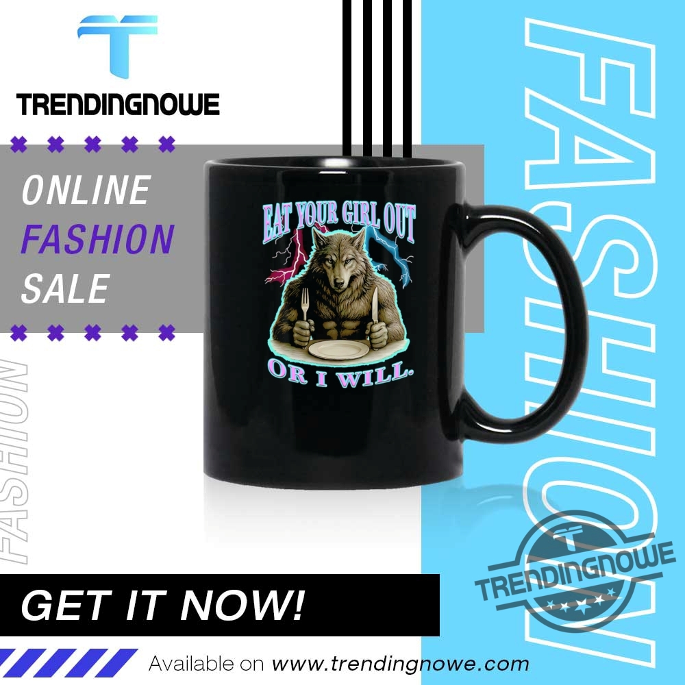 Werewolf Eat Your Girl Out Or I Will Shirt 11 Werewolf Eat Your Girl Out Or I Will Shirt