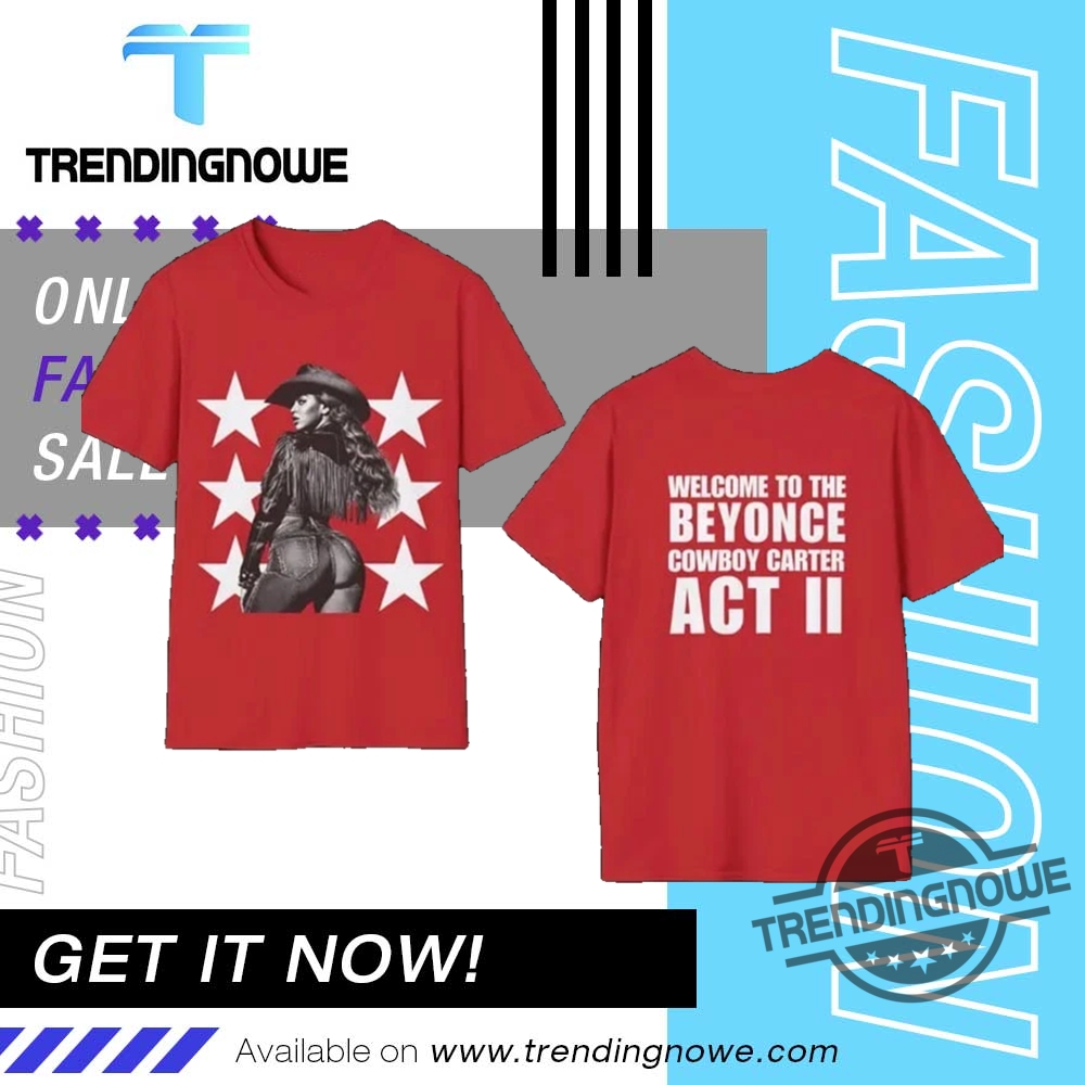 Welcome To The Beyonce Cowboy Carter Act II Shirt 6 Welcome To The Beyonce Cowboy Carter Act II Shirt