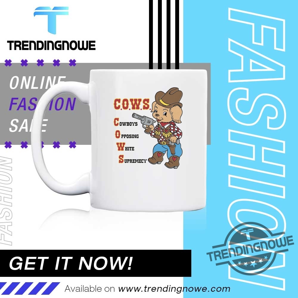 Cows Cowboys Opposing White Supremacy Shirt 11 COWS Cowboys Opposing White Supremacy Shirt