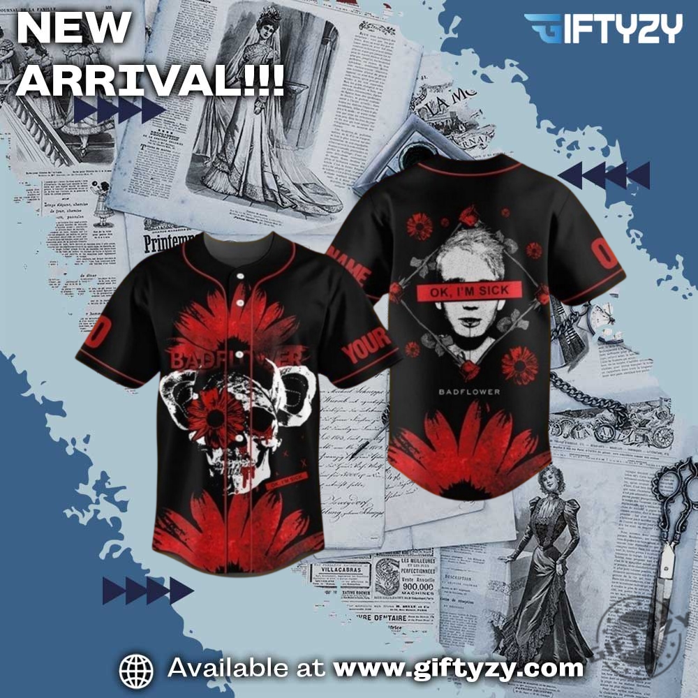 MLB Team 3D Jersey For Fan 5 Badflower Ok Im Sick 3D Jersey