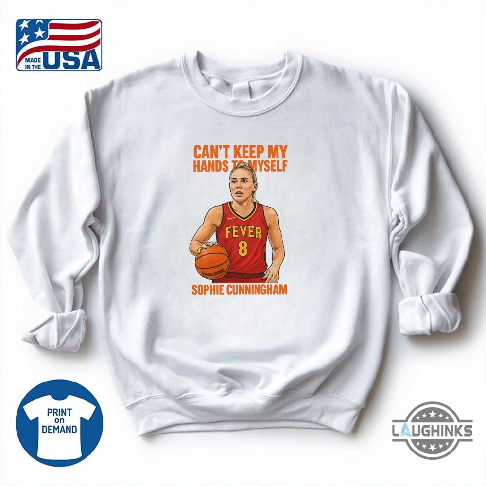 Sophie Cunningham Cant Keep My Hands To Myself Shirt 8 Sophie Cunningham Cant Keep My Hands To Myself Shirt - | Laughinks Official Image