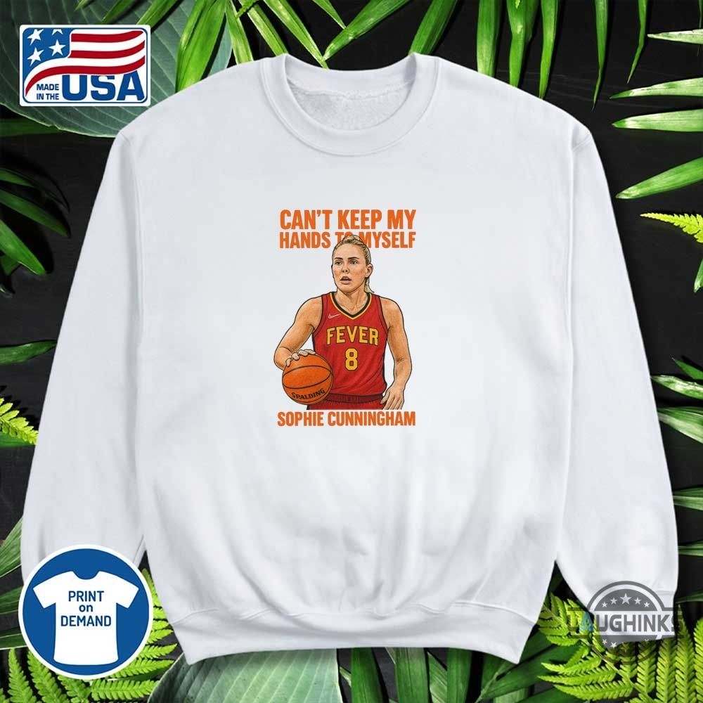 Sophie Cunningham Cant Keep My Hands To Myself Shirt 10 Sophie Cunningham Cant Keep My Hands To Myself Shirt - | Laughinks Official Image