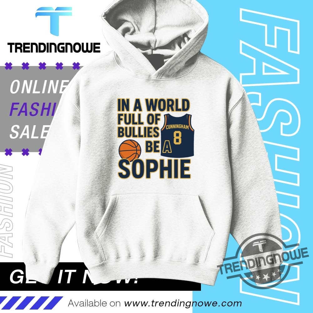 Sophie Cunningham In A World Full Of Bullies Be A Sophie Shirt 9 Sophie Cunningham In A World Full Of Bullies Be A Sophie Shirt