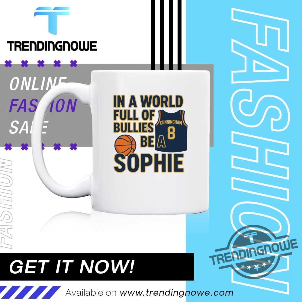 Sophie Cunningham In A World Full Of Bullies Be A Sophie Shirt 11 Sophie Cunningham In A World Full Of Bullies Be A Sophie Shirt