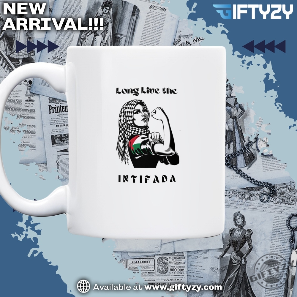 Long Live The Intifada Shirt 5 Long Live The Intifada Shirt