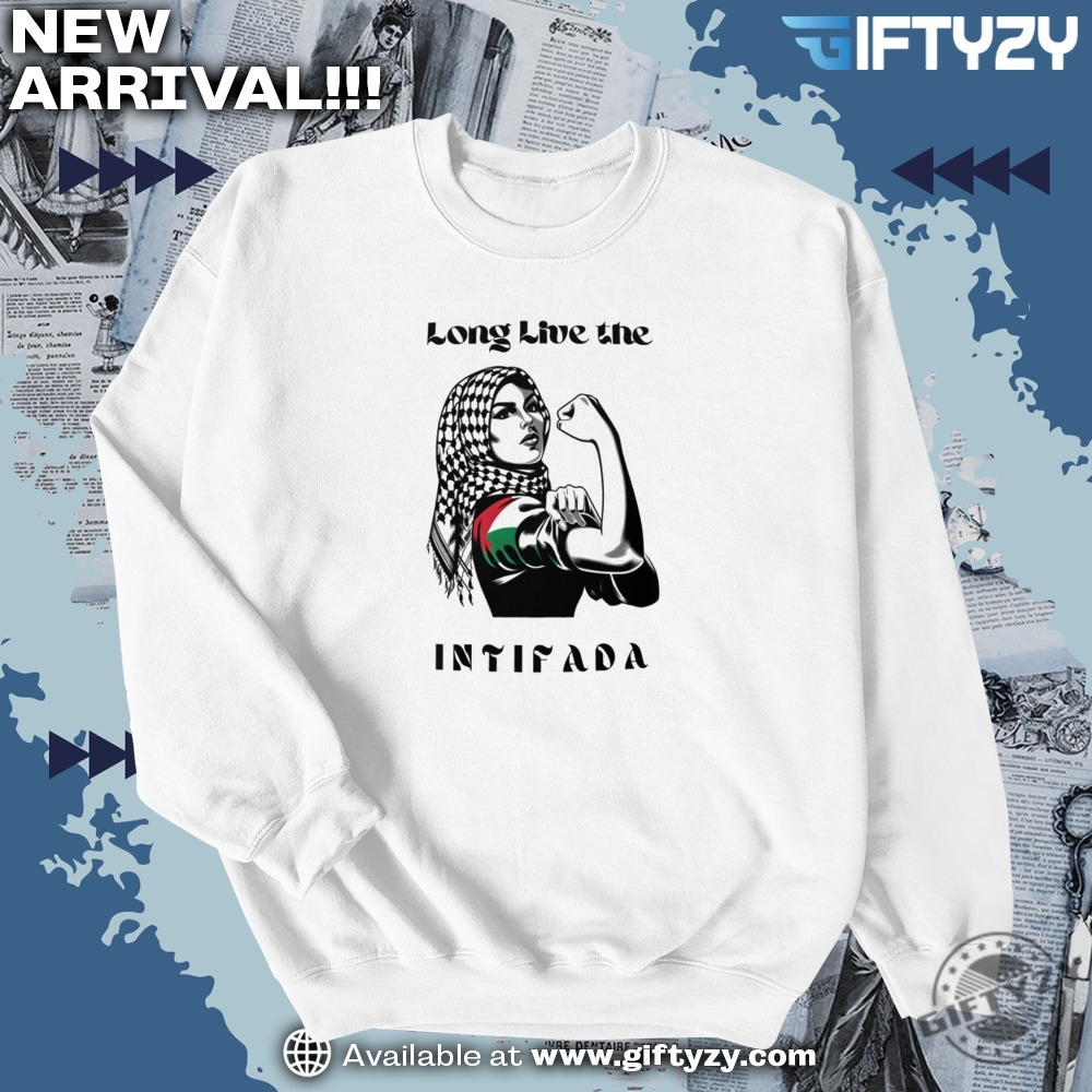 Long Live The Intifada Shirt 6 Long Live The Intifada Shirt