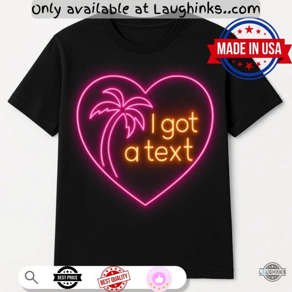 love island usa i got a text funny shirt 2025
