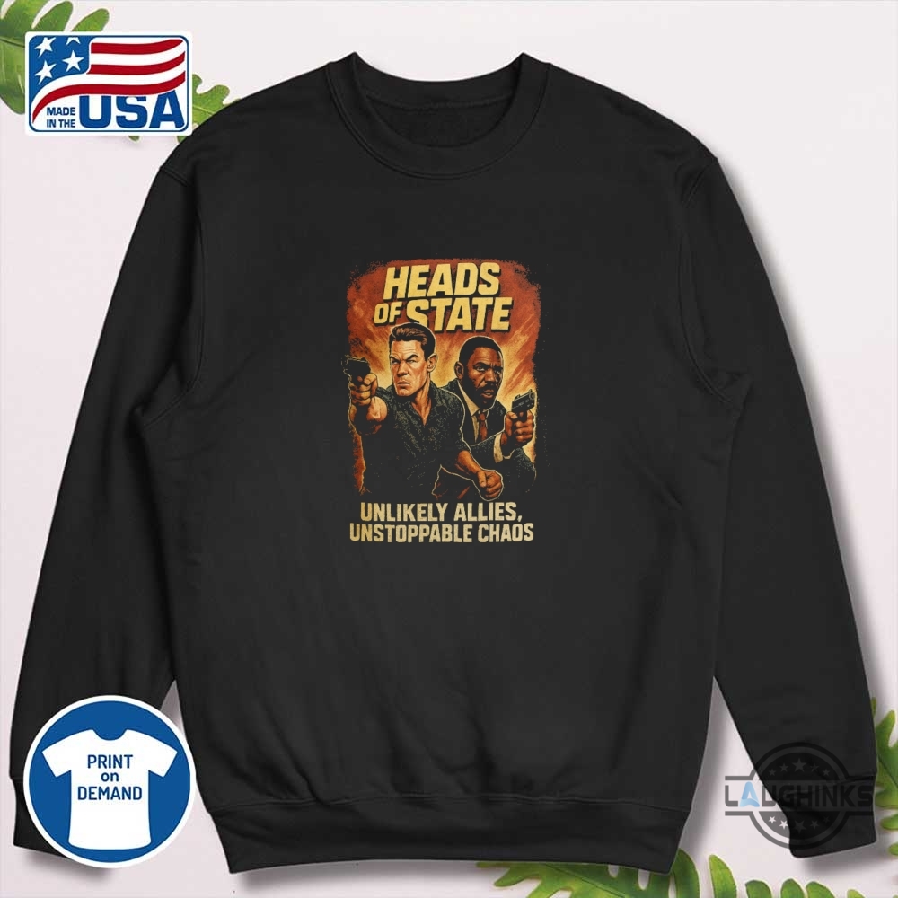 Heads Of State Unlikely Allies Unstoppable Chaos John Cena Idris Elba Shirt 2 Heads of State Unlikely Allies Unstoppable Chaos John Cena Idris Elba Shirt