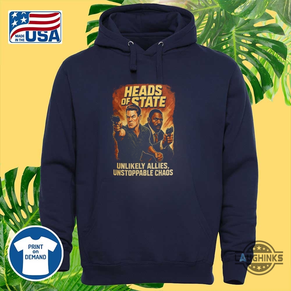 Heads Of State Unlikely Allies Unstoppable Chaos John Cena Idris Elba Shirt 3 Heads of State Unlikely Allies Unstoppable Chaos John Cena Idris Elba Shirt