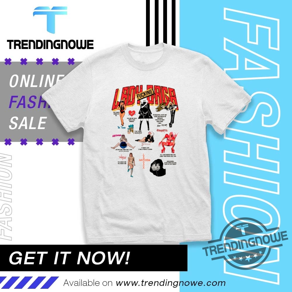 Lady Fucking Gaga Shirt trendingnowe 1
