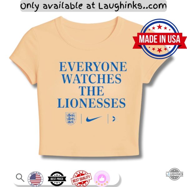 everyone watches the lionesses women baby tee shirt